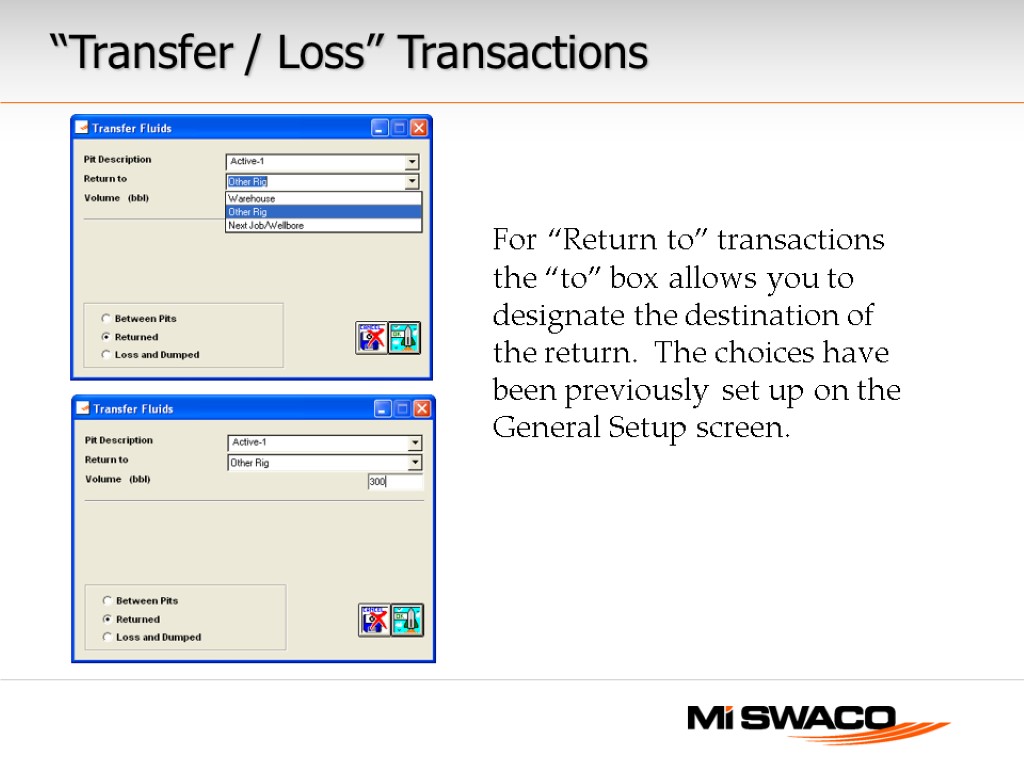 “Transfer / Loss” Transactions For “Return to” transactions the “to” box allows you to